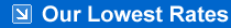 Our lowest rates